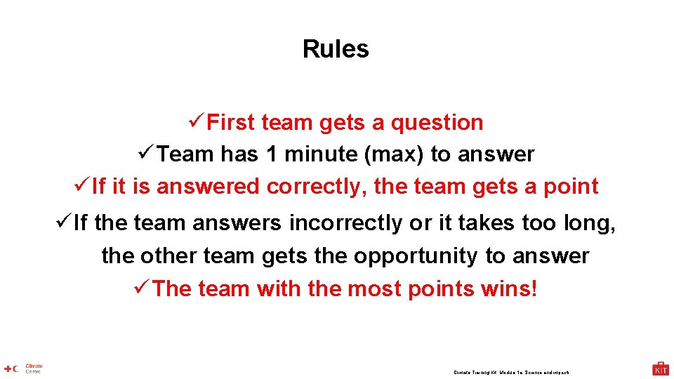 Rules ü First team gets a question ü Team has 1 minute (max) to