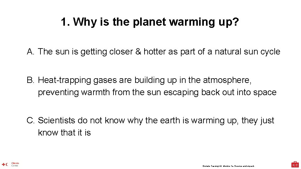 1. Why is the planet warming up? A. The sun is getting closer &