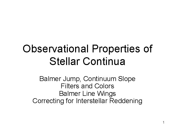 Observational Properties of Stellar Continua Balmer Jump, Continuum Slope Filters and Colors Balmer Line