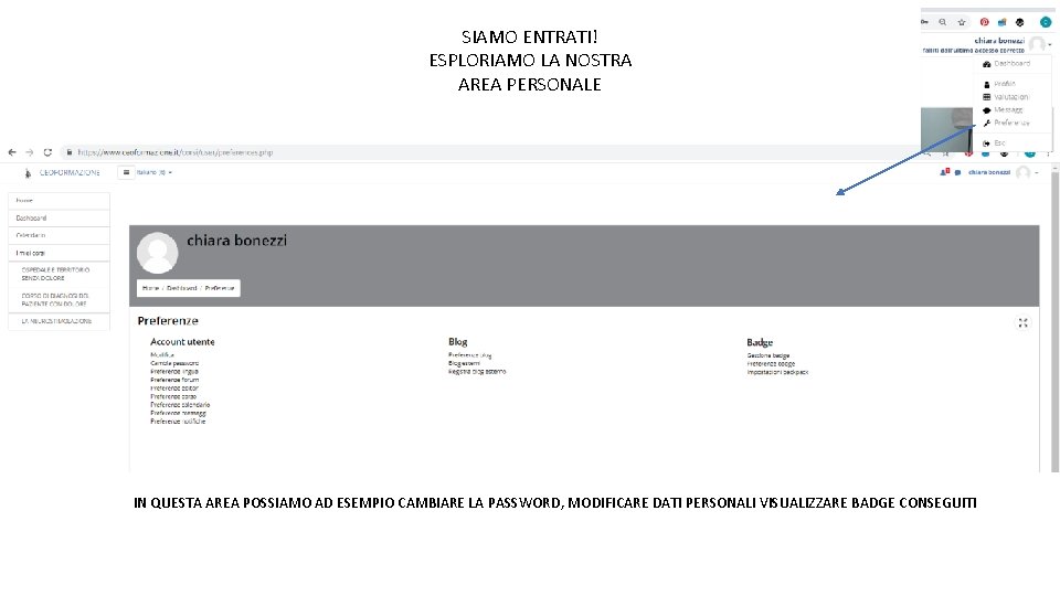 SIAMO ENTRATI! ESPLORIAMO LA NOSTRA AREA PERSONALE IN QUESTA AREA POSSIAMO AD ESEMPIO CAMBIARE