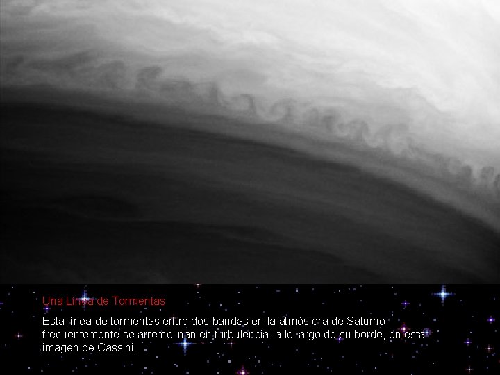 Una Línea de Tormentas Esta línea de tormentas entre dos bandas en la atmósfera