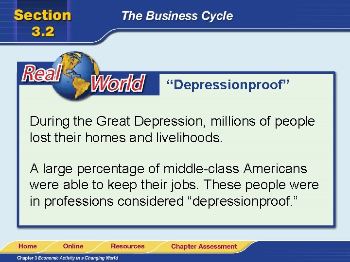 “Depressionproof” During the Great Depression, millions of people lost their homes and livelihoods. A
