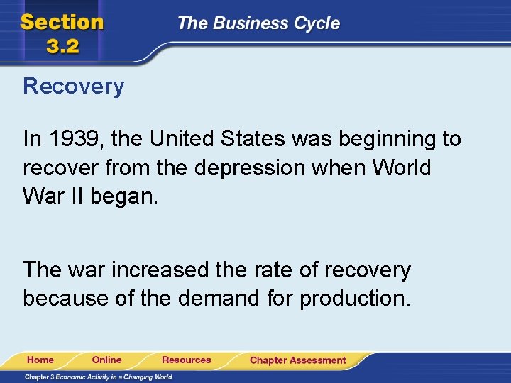 Recovery In 1939, the United States was beginning to recover from the depression when