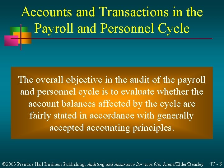 Accounts and Transactions in the Payroll and Personnel Cycle The overall objective in the