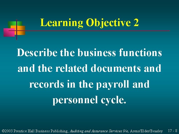 Learning Objective 2 Describe the business functions and the related documents and records in