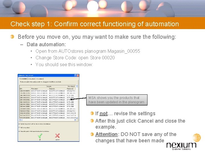 Check step 1: Confirm correct functioning of automation Before you move on, you may