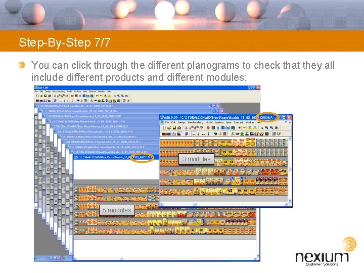 Step-By-Step 7/7 You can click through the different planograms to check that they all