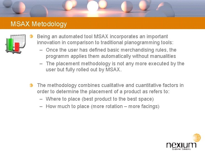 MSAX Metodology Being an automated tool MSAX incorporates an important innovation in comparison to