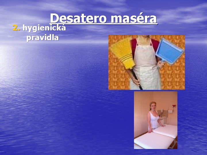 Desatero maséra 2. hygienická pravidla 