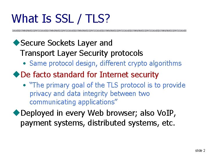 What Is SSL / TLS? u. Secure Sockets Layer and Transport Layer Security protocols