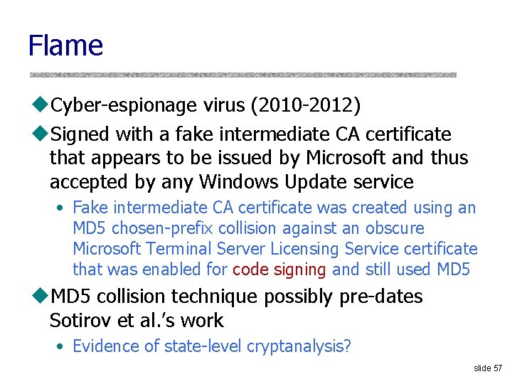 Flame u. Cyber-espionage virus (2010 -2012) u. Signed with a fake intermediate CA certificate