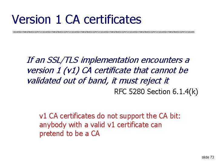 Version 1 CA certificates If an SSL/TLS implementation encounters a version 1 (v 1)