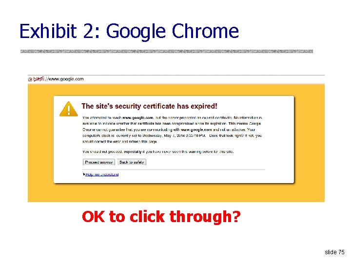 Exhibit 2: Google Chrome OK to click through? slide 75 