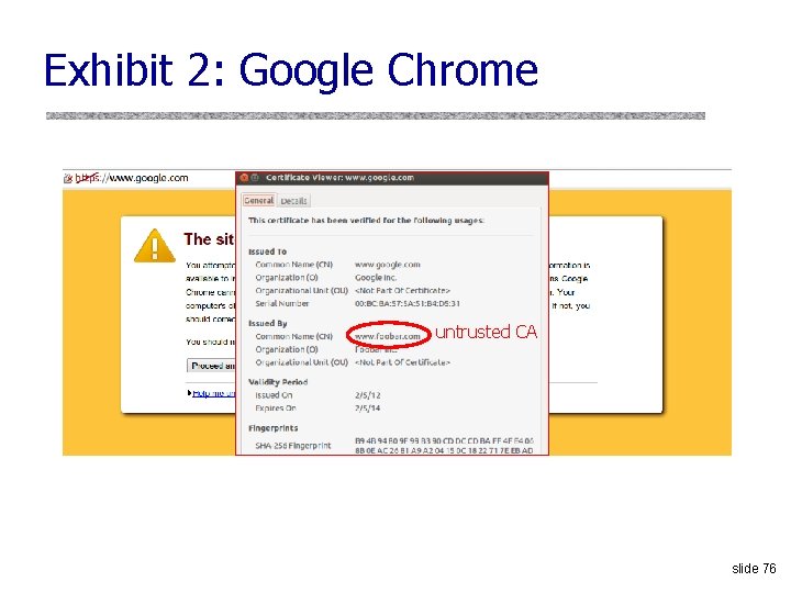 Exhibit 2: Google Chrome untrusted CA slide 76 