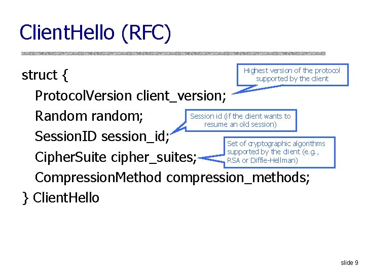 Client. Hello (RFC) struct { Protocol. Version client_version; Session id (if the client wants