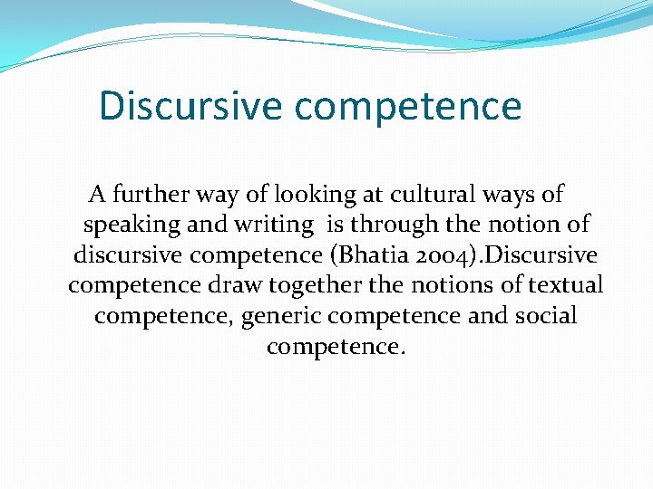 Discursive competence A further way of looking at cultural ways of speaking and writing