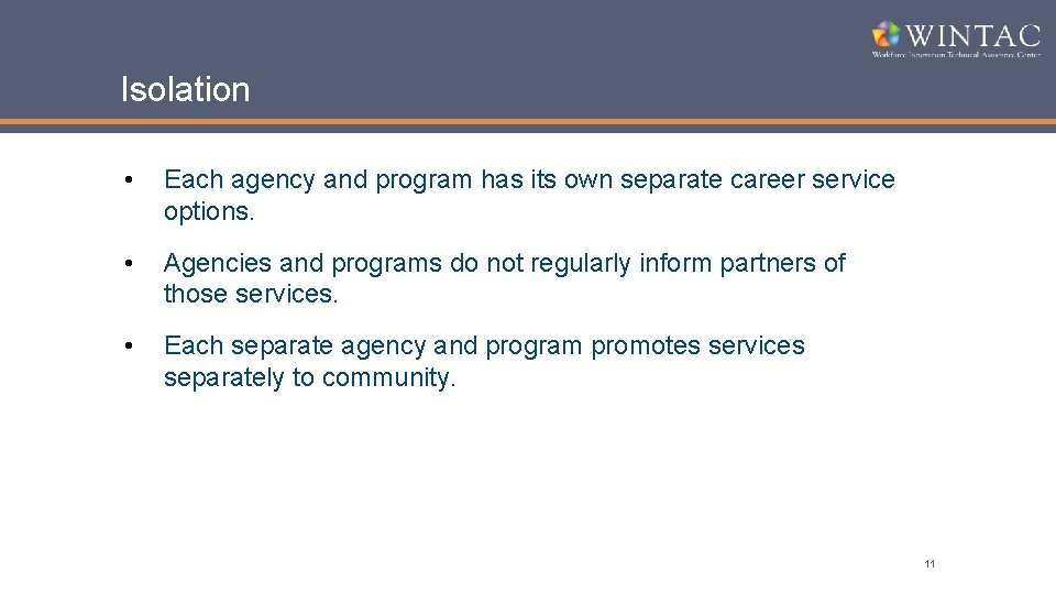 Isolation • Each agency and program has its own separate career service options. •