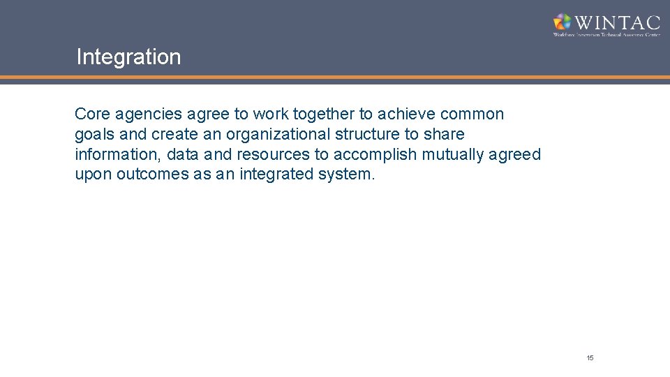 Integration Core agencies agree to work together to achieve common goals and create an