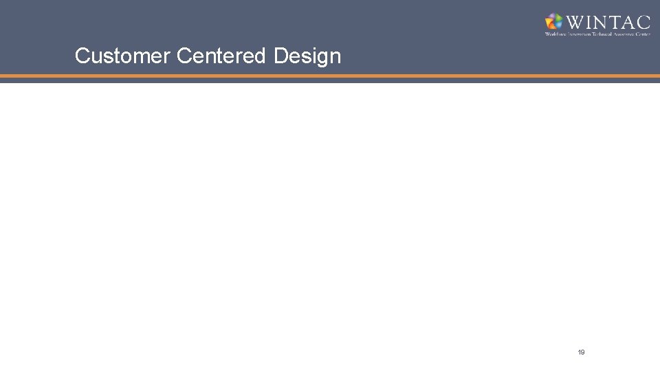 Customer Centered Design 19 