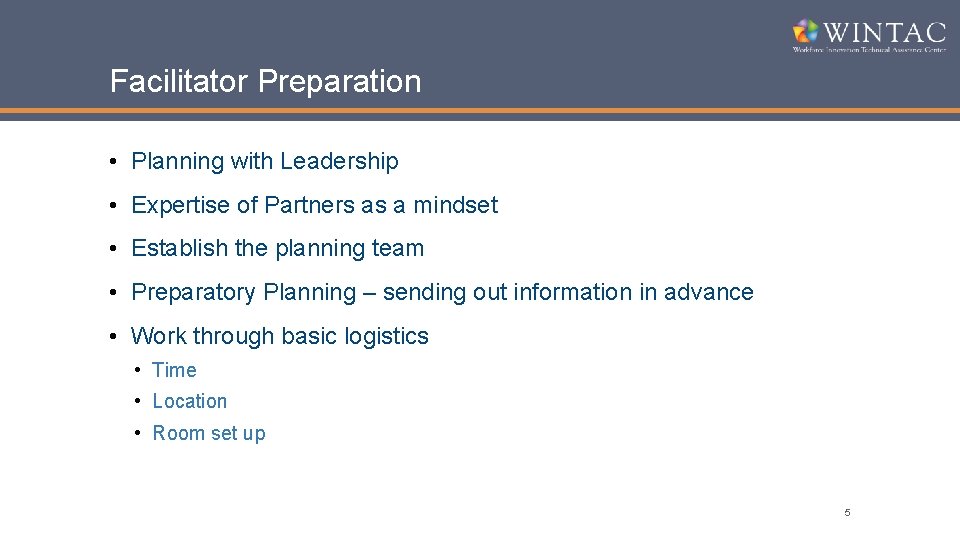Facilitator Preparation • Planning with Leadership • Expertise of Partners as a mindset •