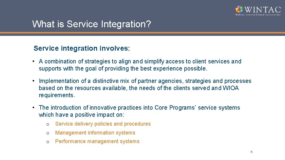 What is Service Integration? Service integration involves: • A combination of strategies to align