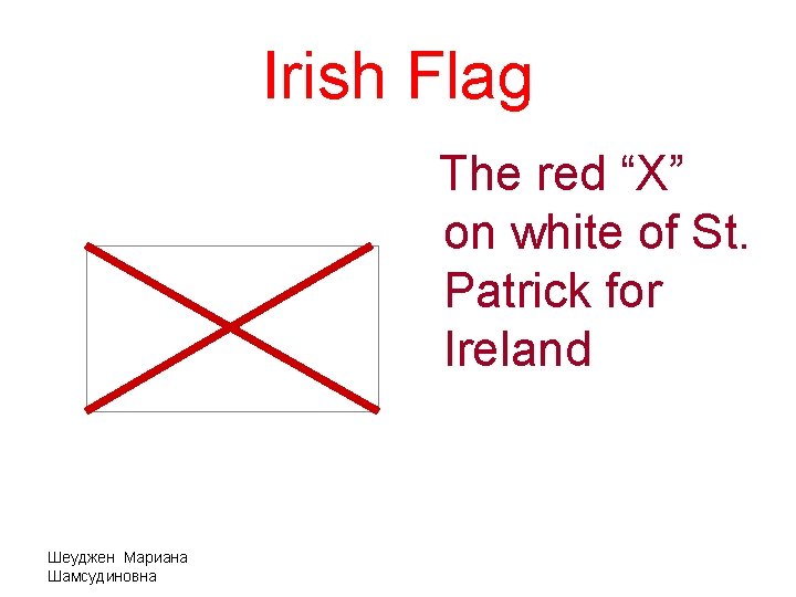 Irish Flag The red “X” on white of St. Patrick for Ireland Шеуджен Мариана