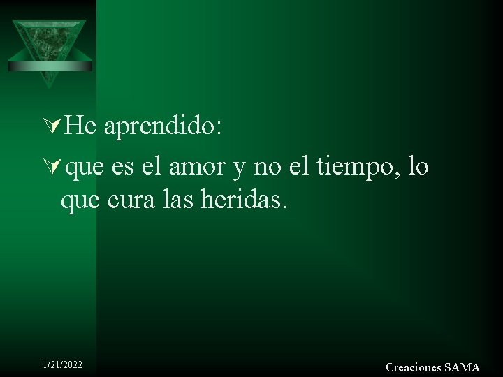 ÚHe aprendido: Úque es el amor y no el tiempo, lo que cura las