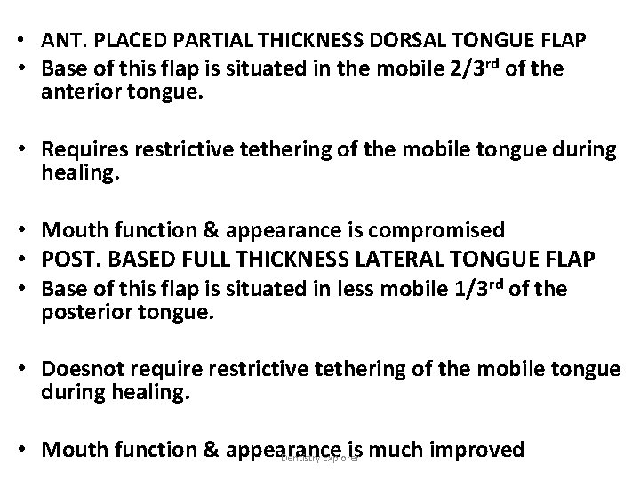  • ANT. PLACED PARTIAL THICKNESS DORSAL TONGUE FLAP • Base of this flap