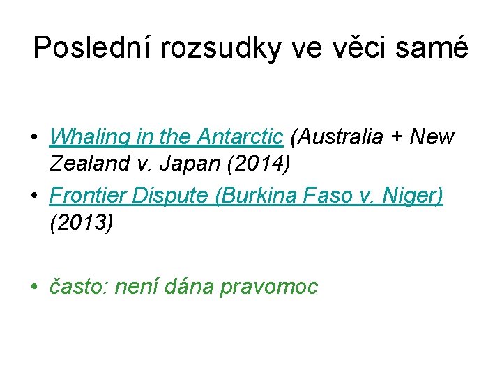 Poslední rozsudky ve věci samé • Whaling in the Antarctic (Australia + New Zealand