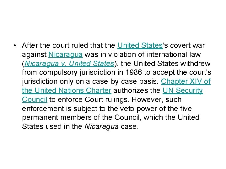 • After the court ruled that the United States's covert war against Nicaragua