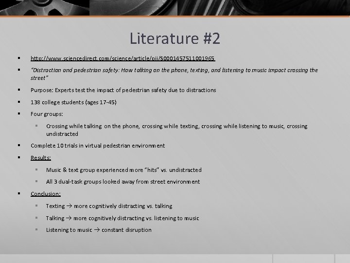 Literature #2 § http: //www. sciencedirect. com/science/article/pii/S 0001457511001965 § “Distraction and pedestrian safety: How Literature #2 § http: //www. sciencedirect. com/science/article/pii/S 0001457511001965 § “Distraction and pedestrian safety: How