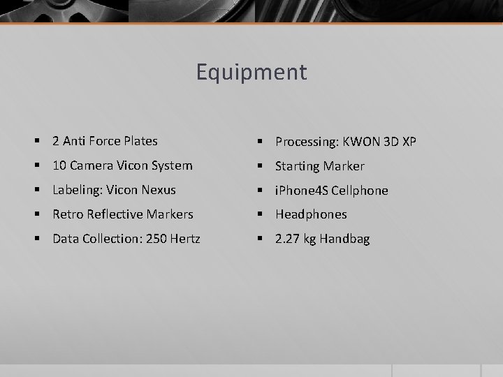 Equipment § 2 Anti Force Plates § Processing: KWON 3 D XP § 10 Equipment § 2 Anti Force Plates § Processing: KWON 3 D XP § 10