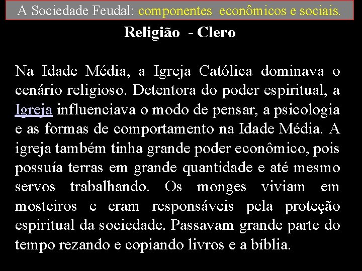 A Sociedade Feudal: componentes econômicos e sociais. Religião - Clero Na Idade Média, a