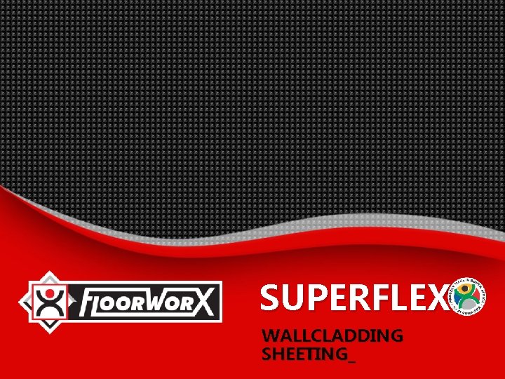 SUPERFLEX WALLCLADDING SHEETING_ 