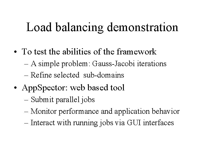 Load balancing demonstration • To test the abilities of the framework – A simple