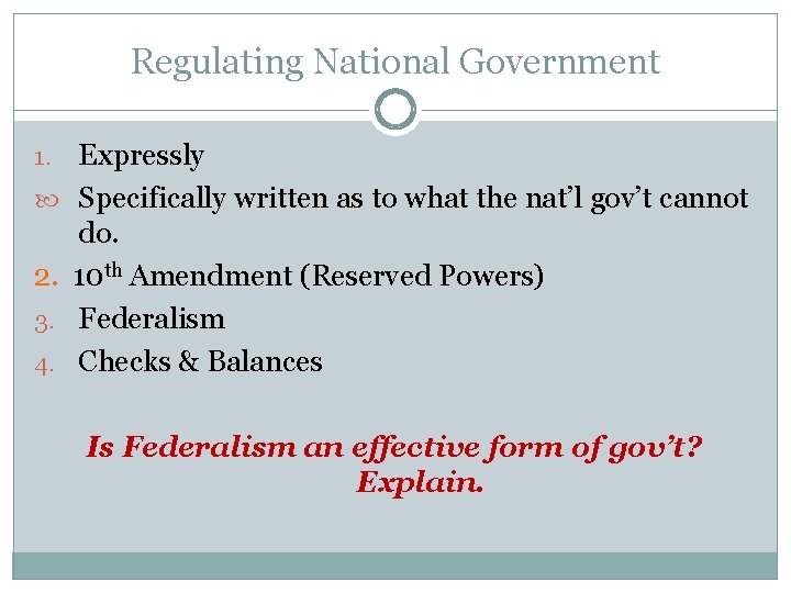Regulating National Government 1. 2. 3. 4. Expressly Specifically written as to what the