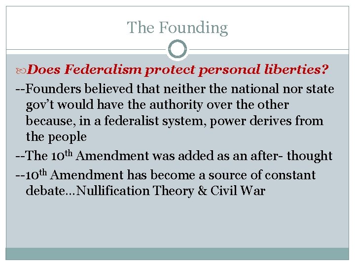 The Founding Does Federalism protect personal liberties? --Founders believed that neither the national nor