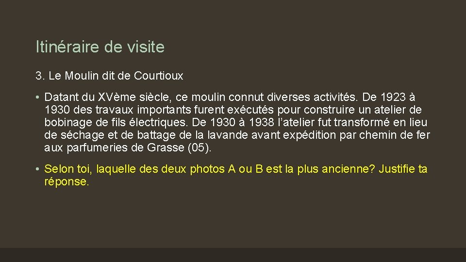 Itinéraire de visite 3. Le Moulin dit de Courtioux • Datant du XVème siècle,