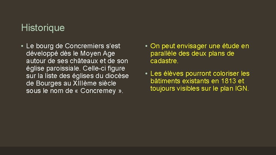 Historique • Le bourg de Concremiers s’est développé dès le Moyen Age autour de