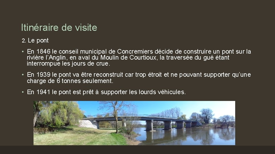 Itinéraire de visite 2. Le pont • En 1846 le conseil municipal de Concremiers