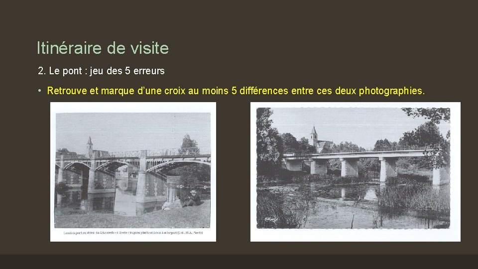 Itinéraire de visite 2. Le pont : jeu des 5 erreurs • Retrouve et