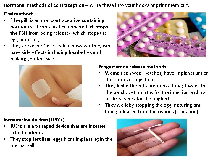 Hormonal methods of contraception – write these into your books or print them out.