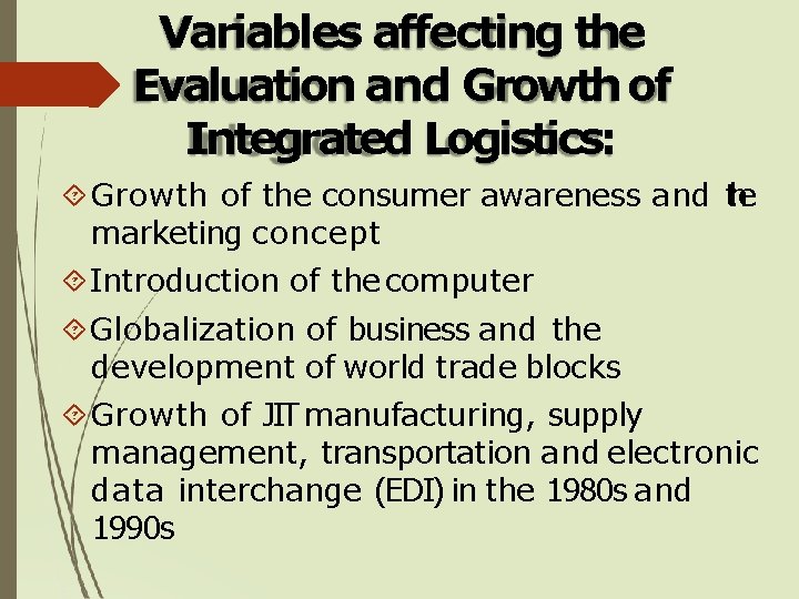 Variables affecting the Evaluation and Growth of Integrated Logistics: Growth of the consumer awareness