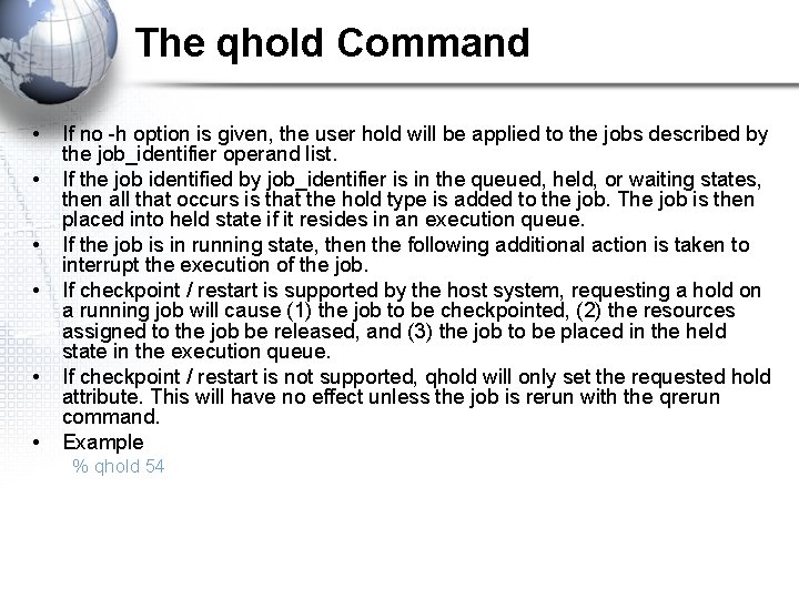The qhold Command • • • If no -h option is given, the user