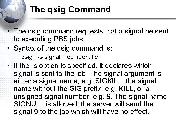 The qsig Command • The qsig command requests that a signal be sent to