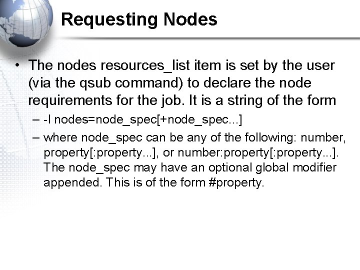 Requesting Nodes • The nodes resources_list item is set by the user (via the