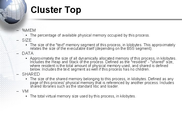 Cluster Top – %MEM • The percentage of available physical memory occupied by this