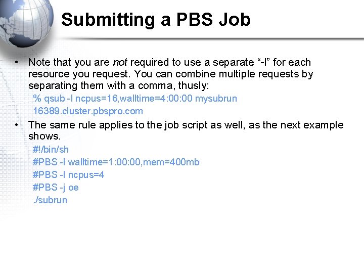 Submitting a PBS Job • Note that you are not required to use a