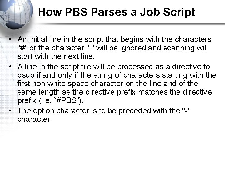 How PBS Parses a Job Script • An initial line in the script that