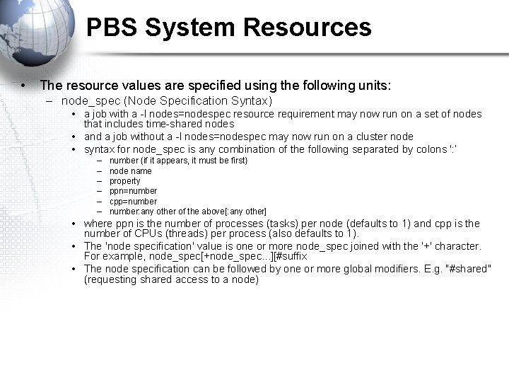 PBS System Resources • The resource values are specified using the following units: –